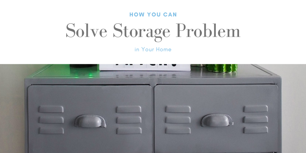 How To Solve Storage Problem In Your Home