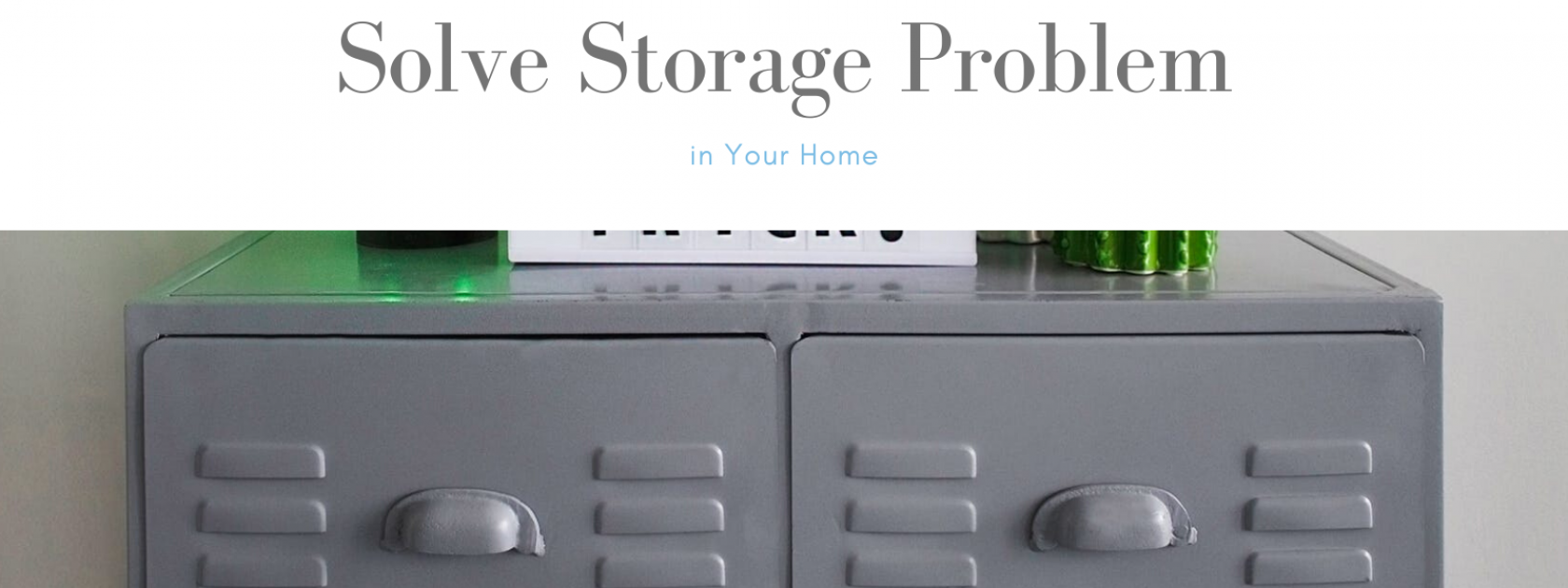 How To Solve Storage Problem In Your Home