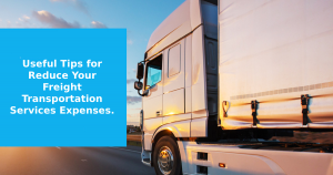 Reduce Freight Transportation Expenses