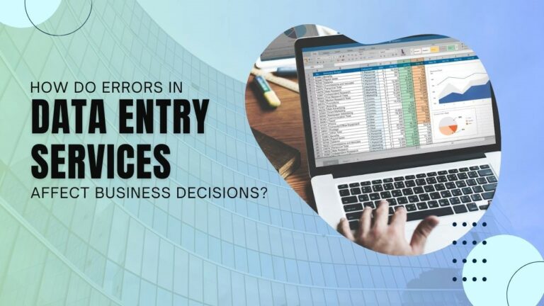 How Do Errors in Data Entry Services Affect Business Decisions?