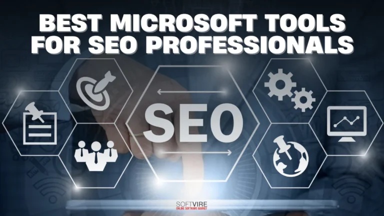 Best Microsoft Tools for SEO Professionals: Work with Familiar Tools